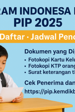 Cara Mudah Daftar PIP 2025 dan Cek Jadwal Pencairan Bantuan Pendidikan